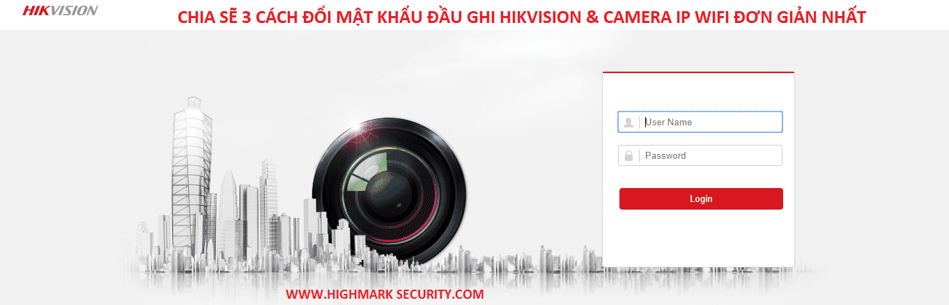 3 cách đổi mật khẩu đầu ghi Hikvision, camera IP Hikvison đơn giản