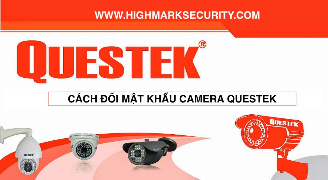 Cách Đổi Mật Khẩu Camera Questek