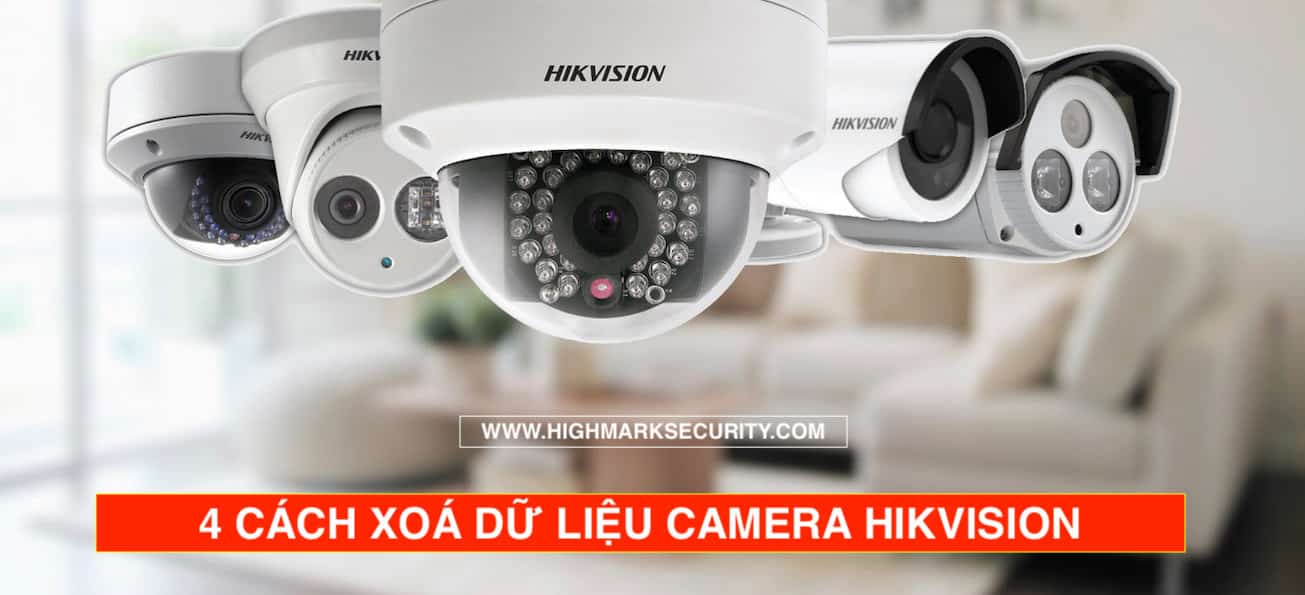 4 Cách Xóa Dữ Liệu Camera Hikvision