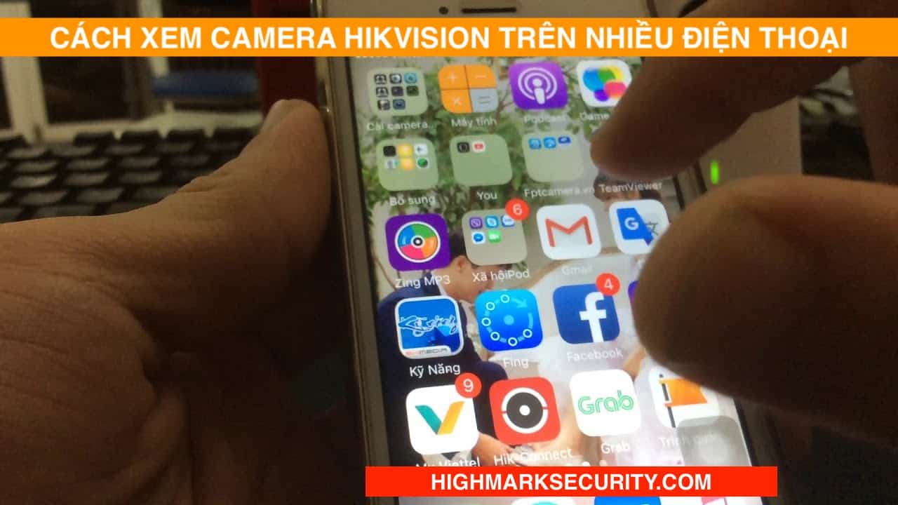 Cách Xem Camera Hikvision Trên Nhiều Điện Thoại