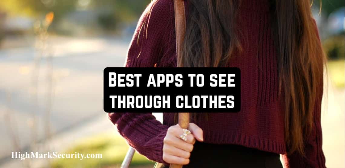 See Through Clothes [6 Best Camera Apps To Use]