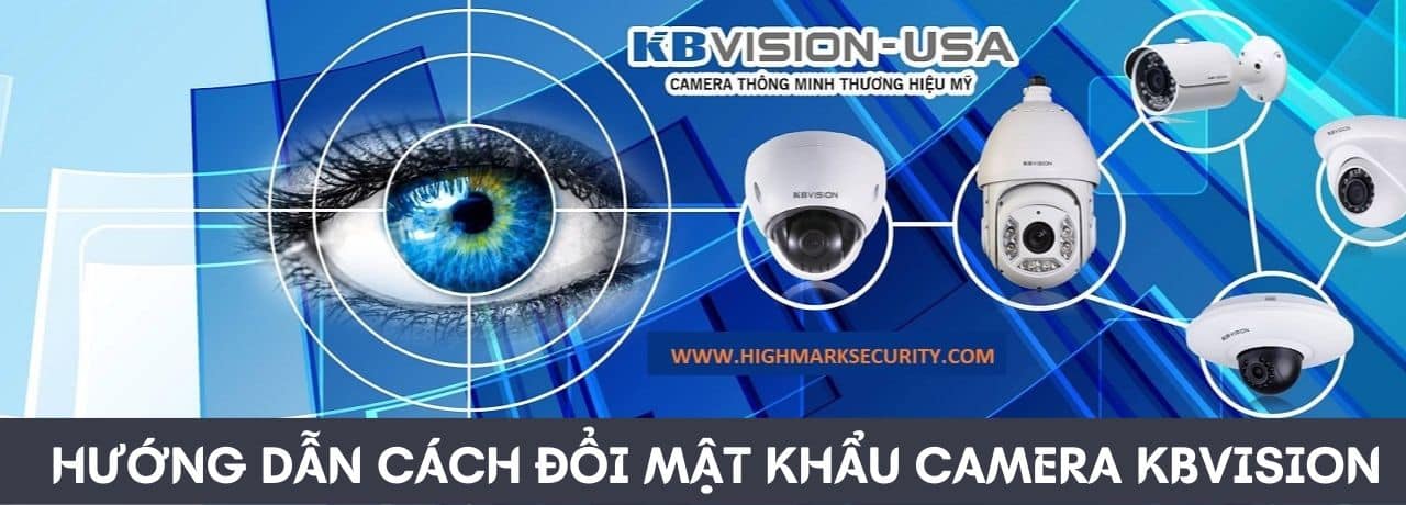 Cách Đổi Mật Khẩu Camera Kbvision