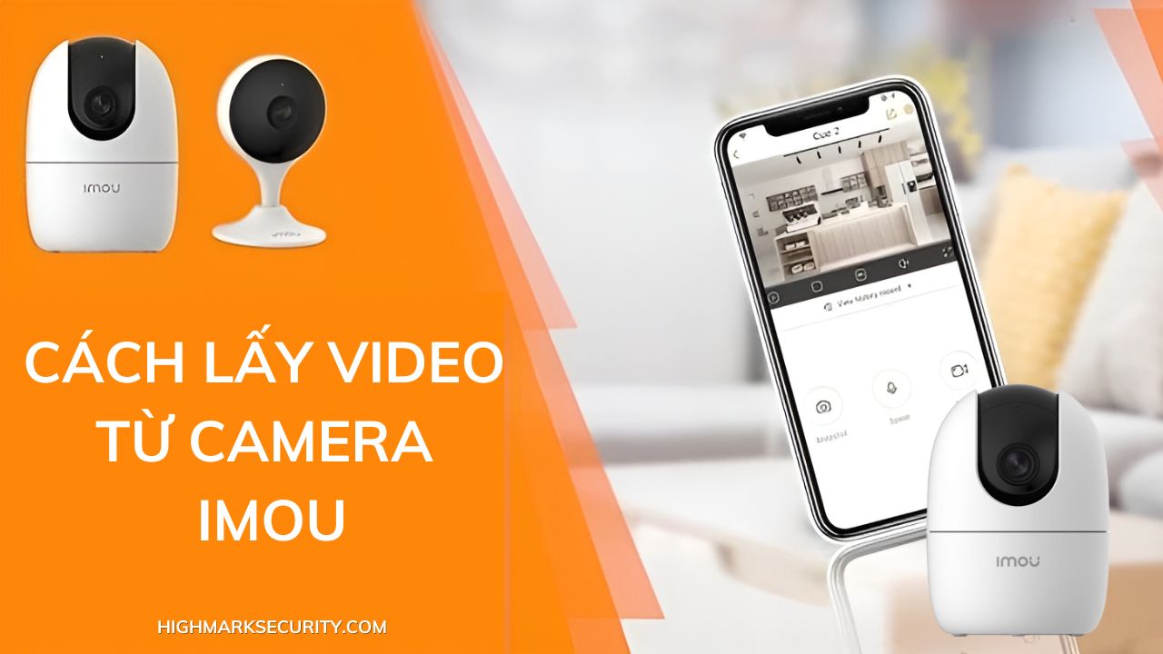 Cách Lấy Video Từ Camera Imou