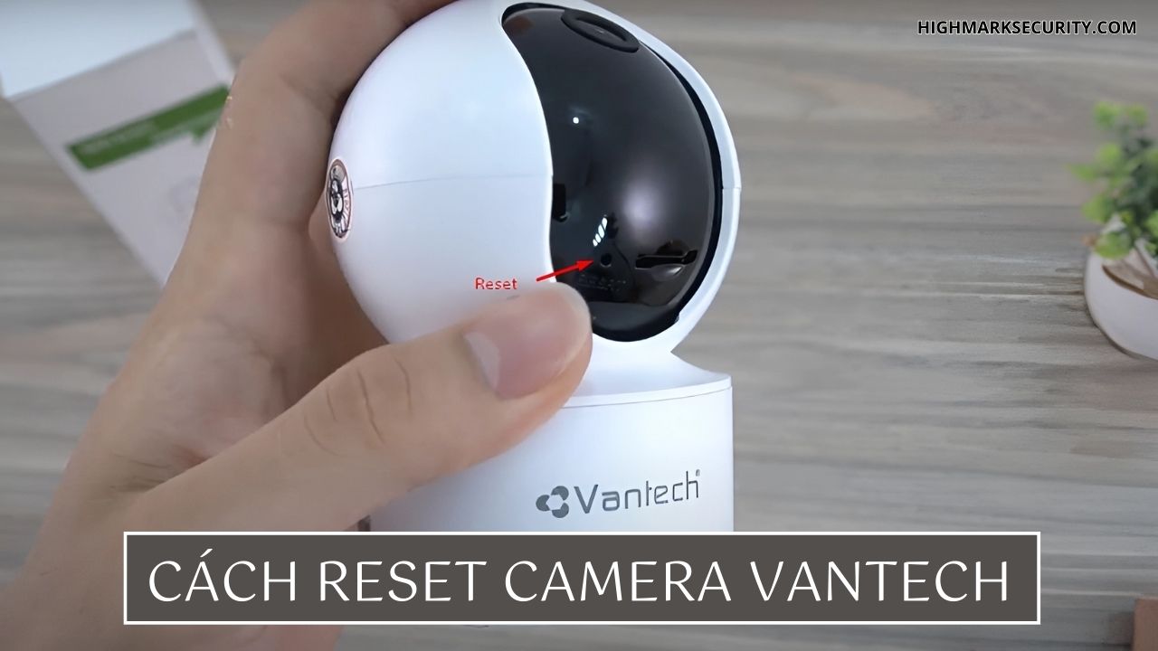 Cách Reset Camera Vantech