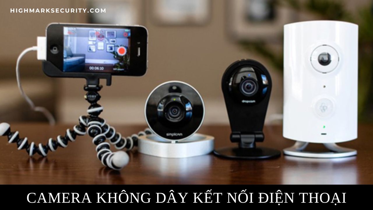 Camera Không Dây Kết Nối Điện Thoại