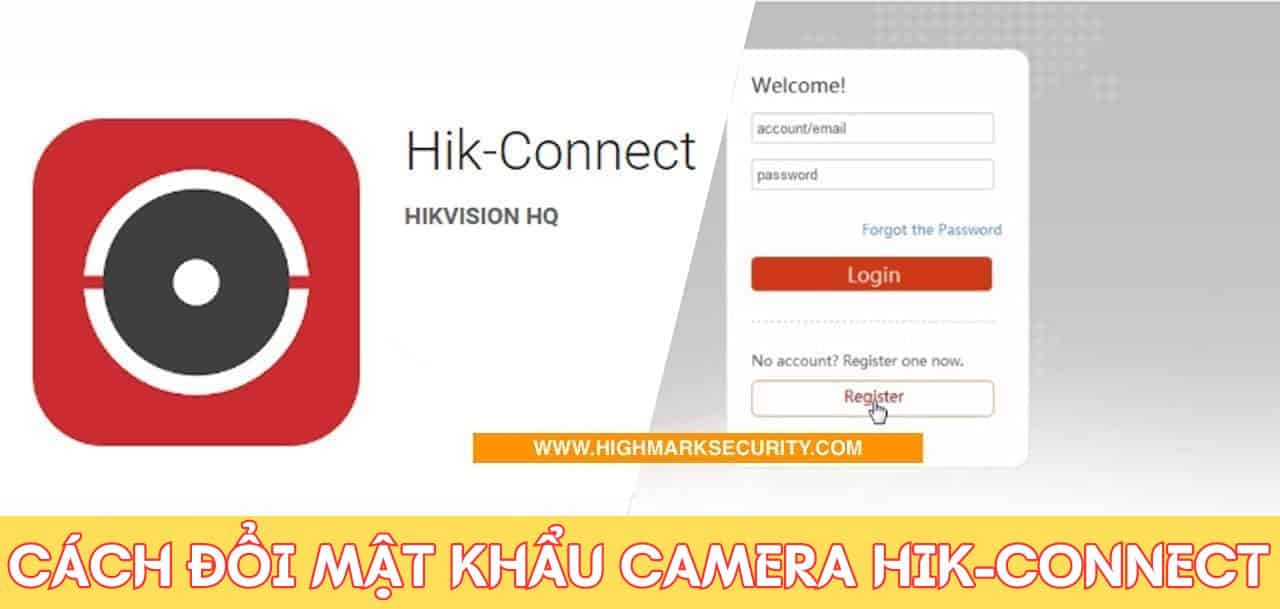 Cách đổi mật khẩu camera Hik-Connect