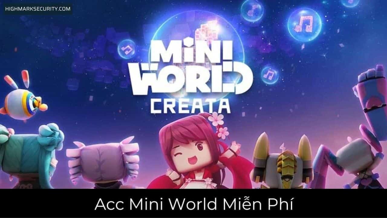 Acc Mini World Miễn Phí Mới Nhất