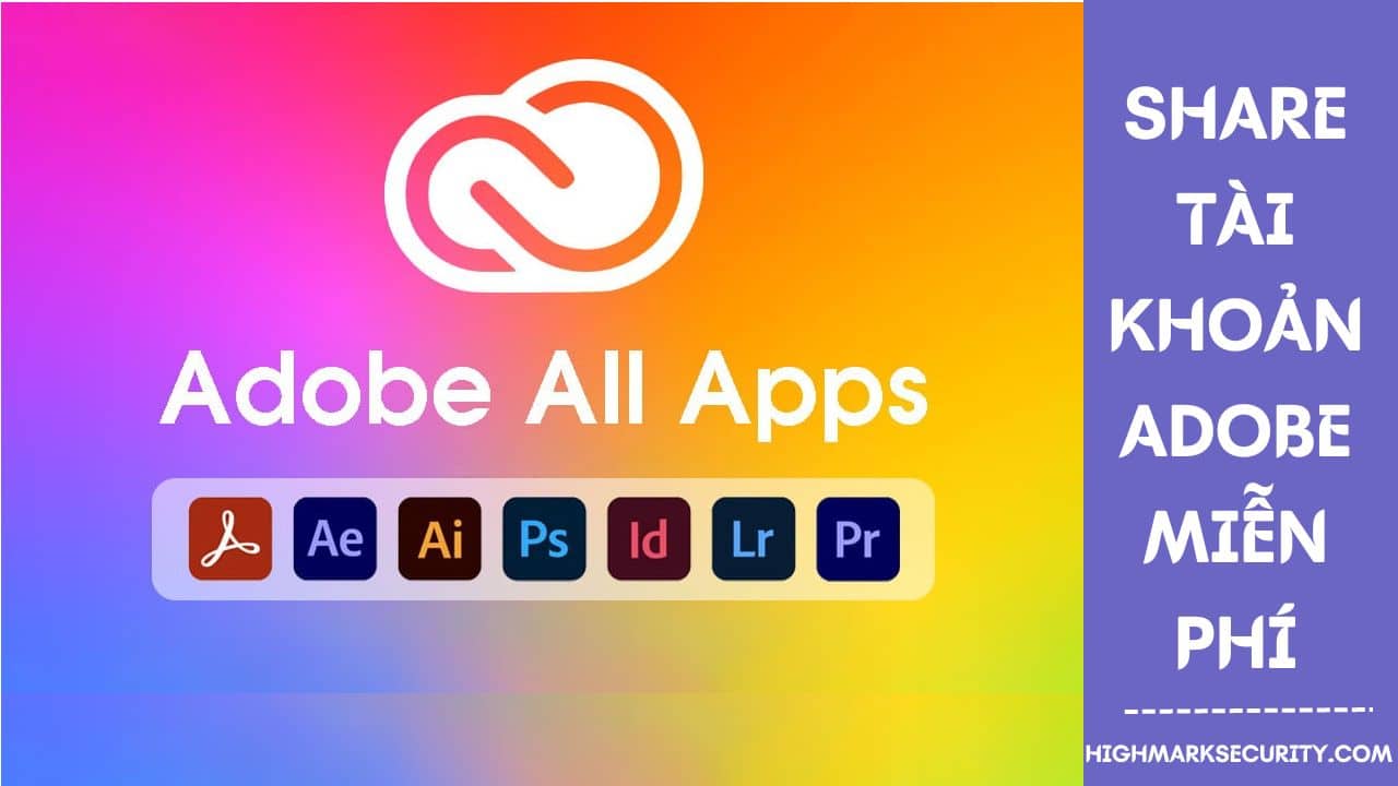 Share Tài Khoản Adobe Bản Quyền